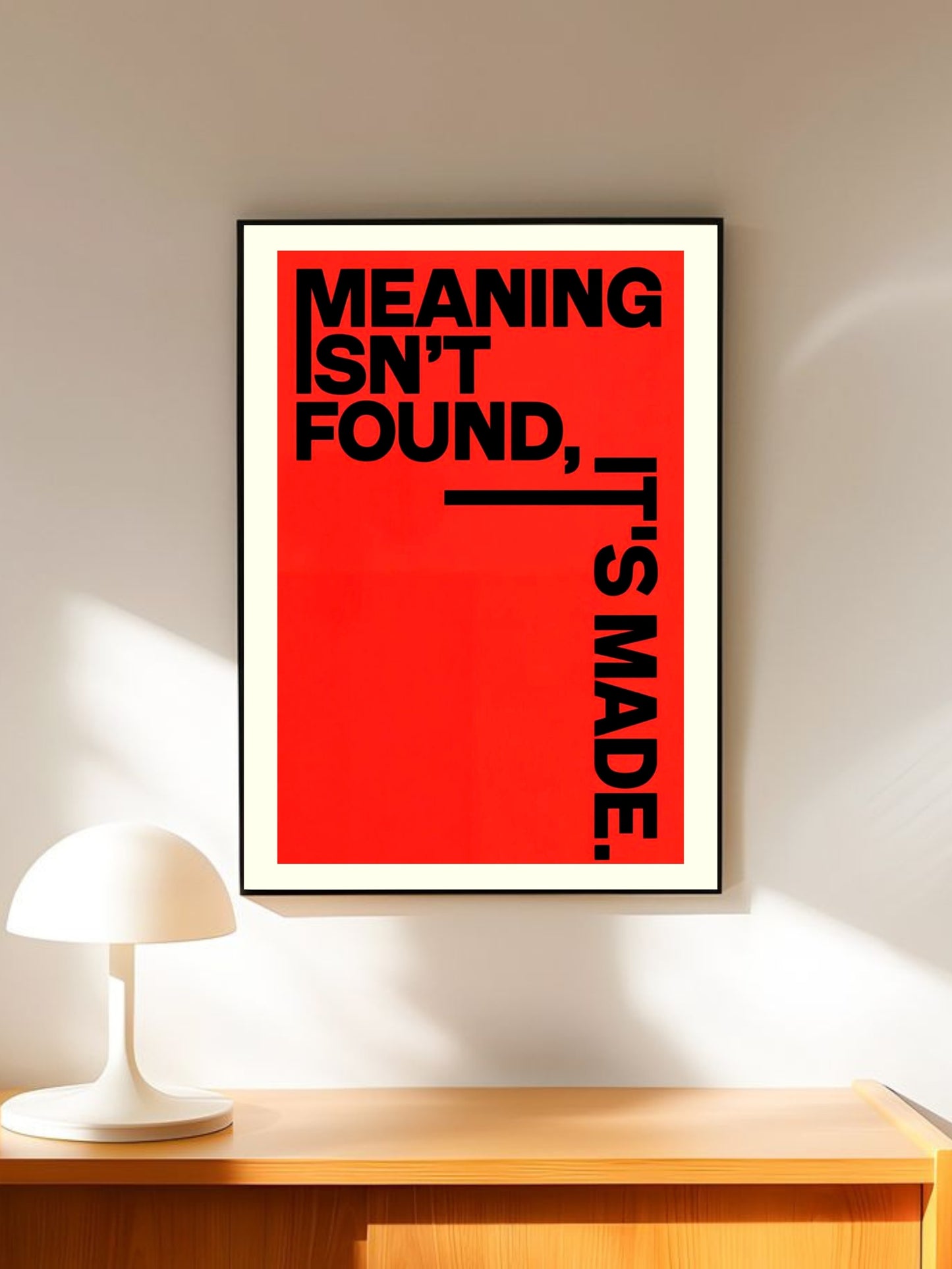 Meaning Isn't Found It's Made