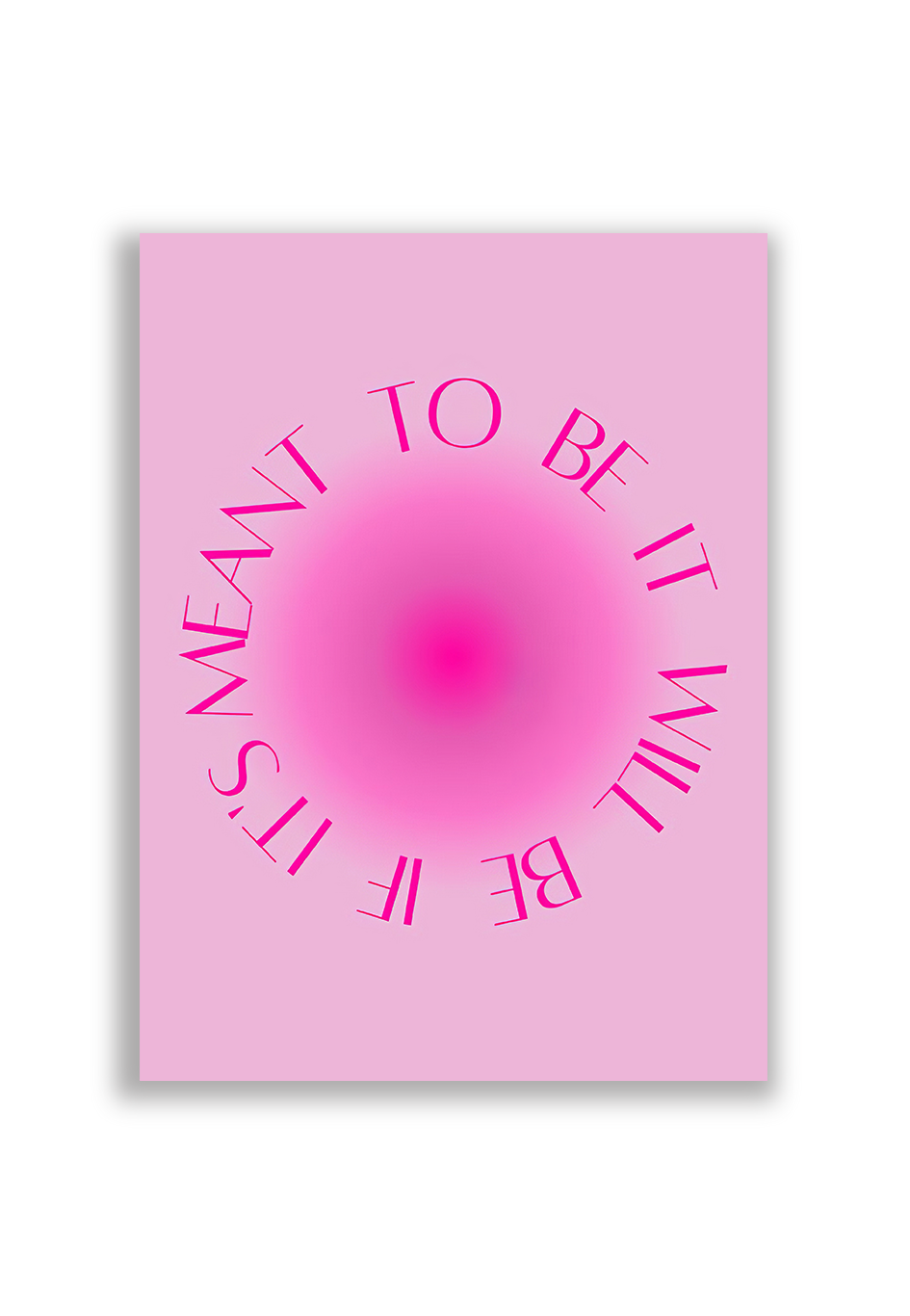 If it's meant to be, it will be