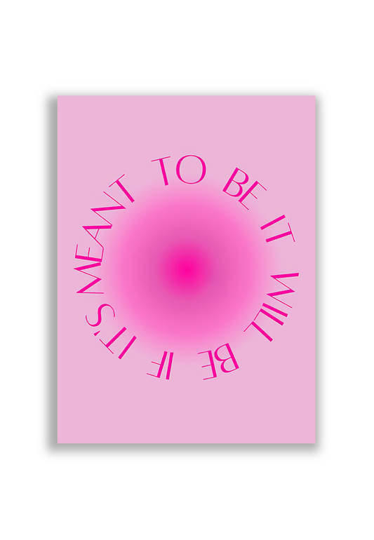 If it's meant to be, it will be