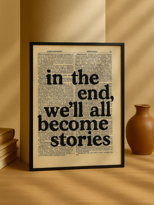In The End We'll All Become Stories