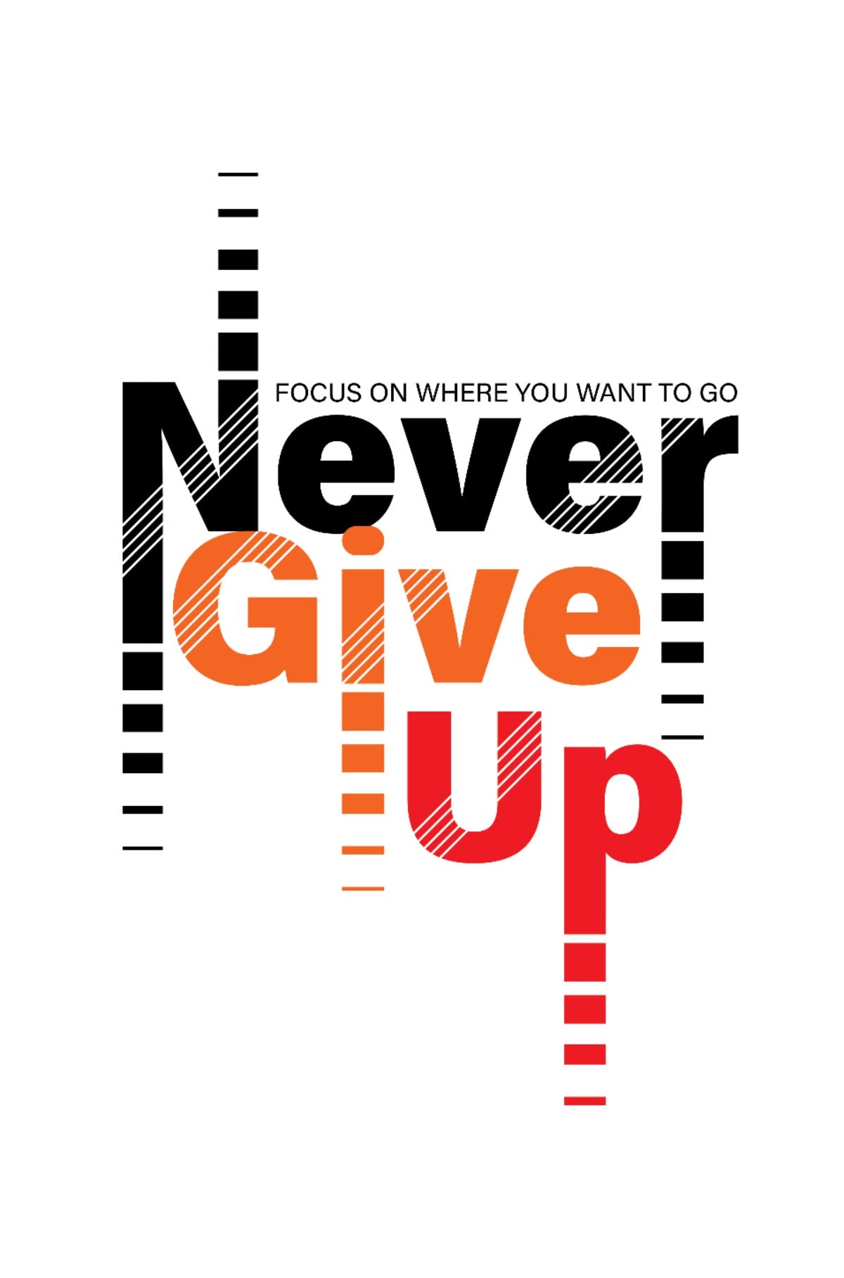 Motivational poster with 'Never Give Up' text on a white background